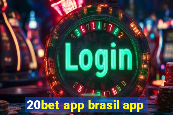 20bet app brasil app