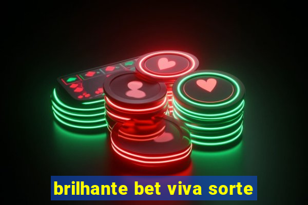 brilhante bet viva sorte