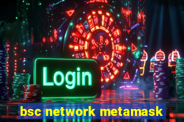 bsc network metamask