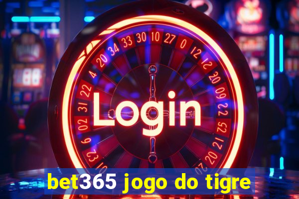 bet365 jogo do tigre