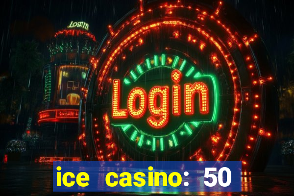 ice casino: 50 free spins