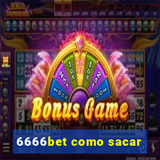 6666bet como sacar