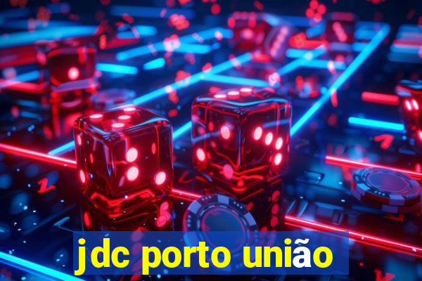 jdc porto união