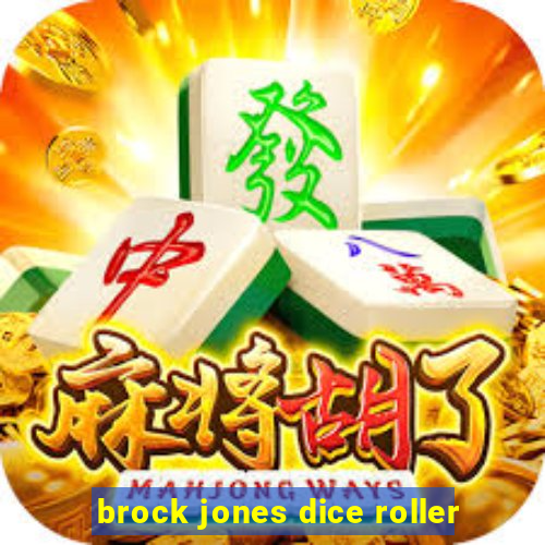 brock jones dice roller