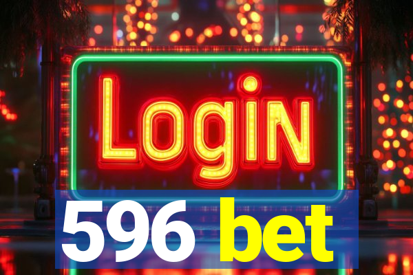 596 bet