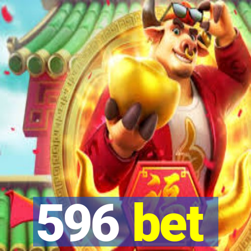 596 bet