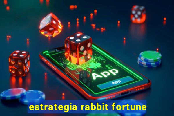 estrategia rabbit fortune