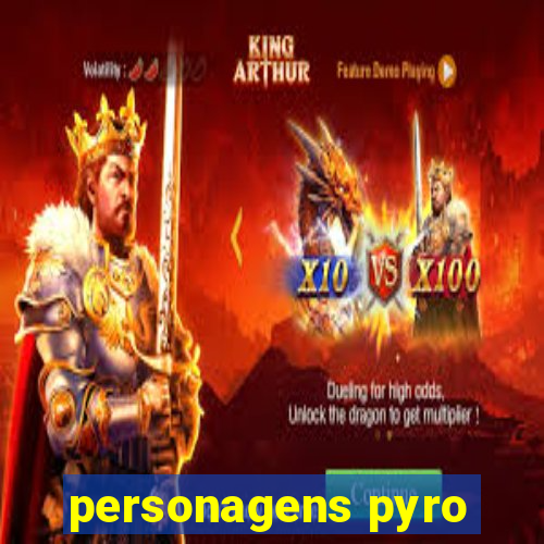 personagens pyro