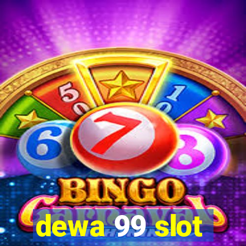 dewa 99 slot