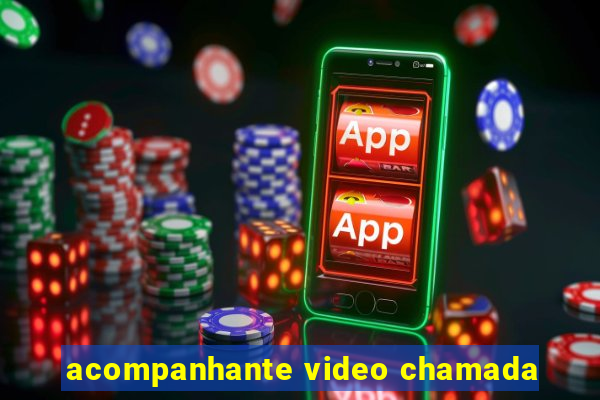 acompanhante video chamada