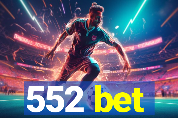 552 bet