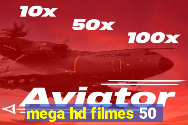 mega hd filmes 50