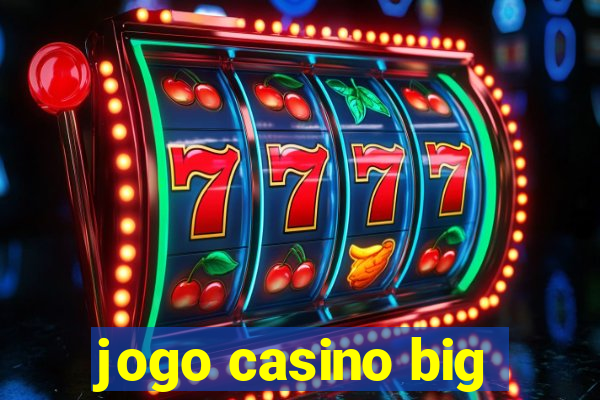 jogo casino big