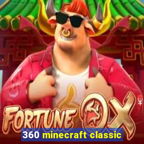 360 minecraft classic