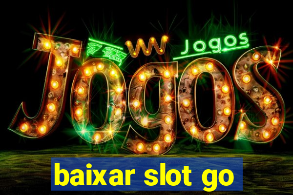 baixar slot go