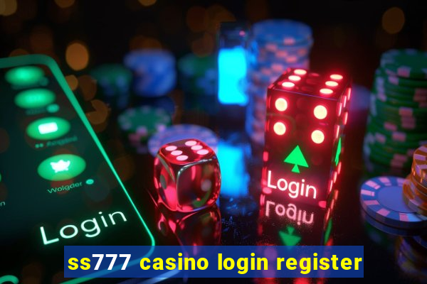 ss777 casino login register