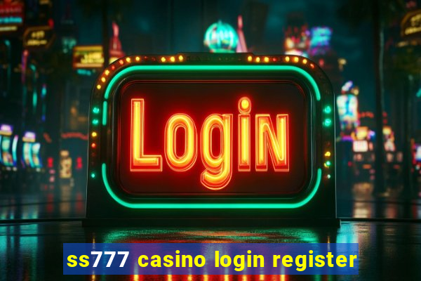 ss777 casino login register