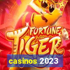 casinos 2023