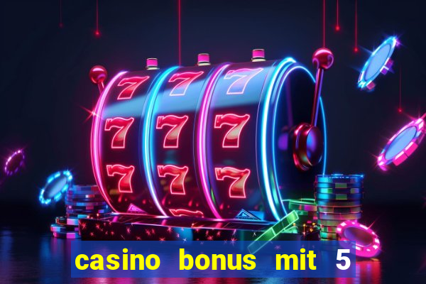 casino bonus mit 5 euro einzahlung