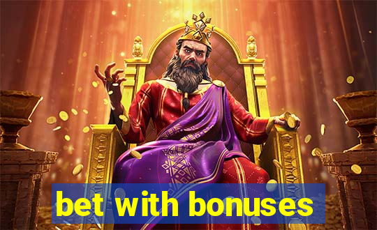 bet with bonuses