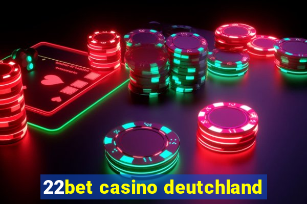 22bet casino deutchland