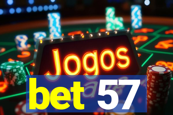 bet 57