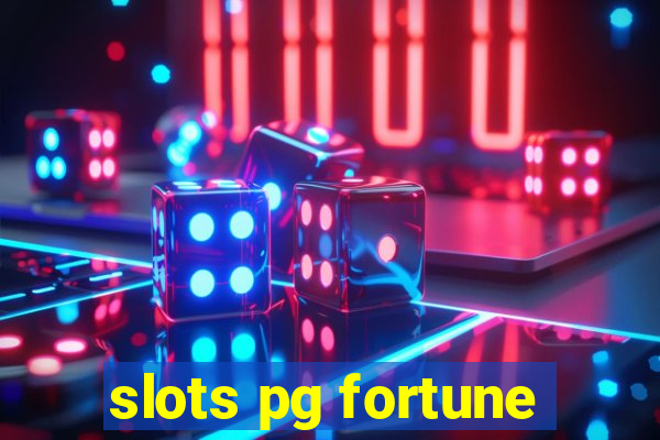 slots pg fortune