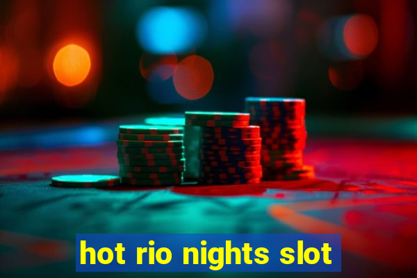 hot rio nights slot