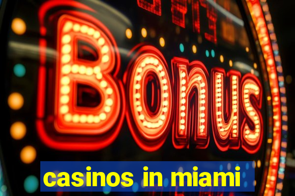 casinos in miami