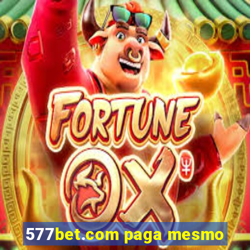 577bet.com paga mesmo