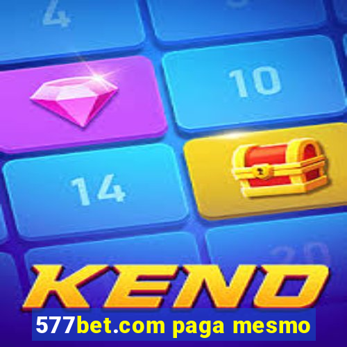 577bet.com paga mesmo