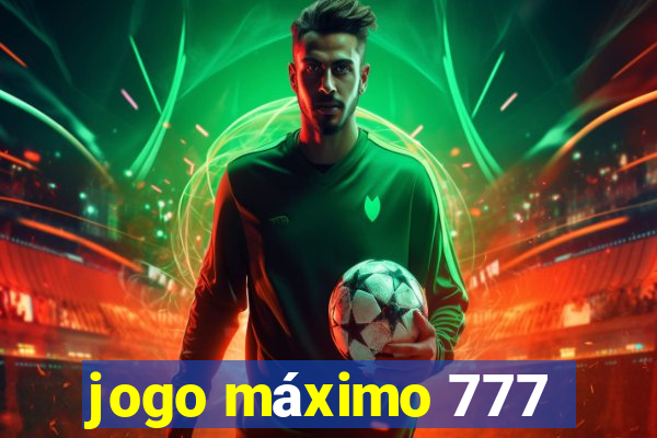 jogo máximo 777