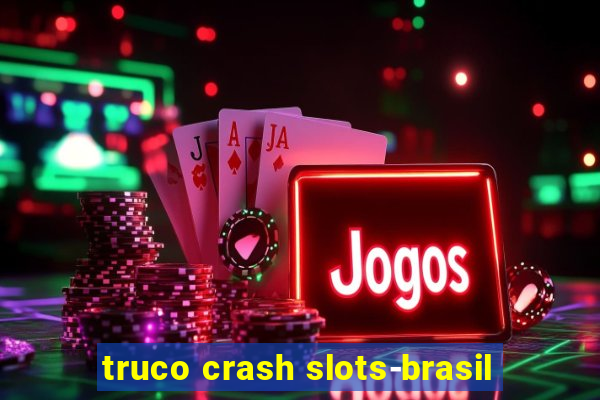 truco crash slots-brasil