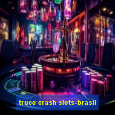 truco crash slots-brasil