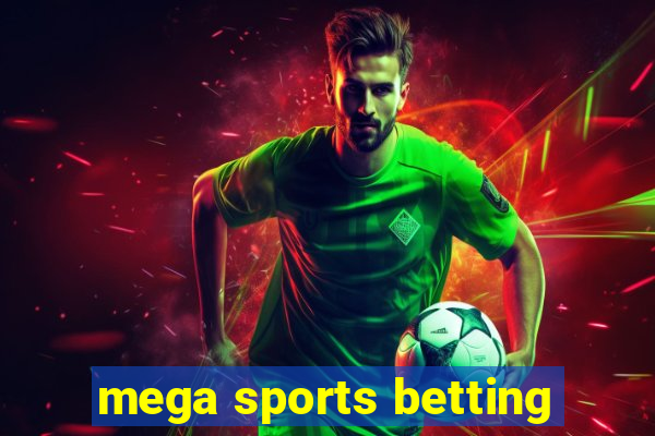 mega sports betting