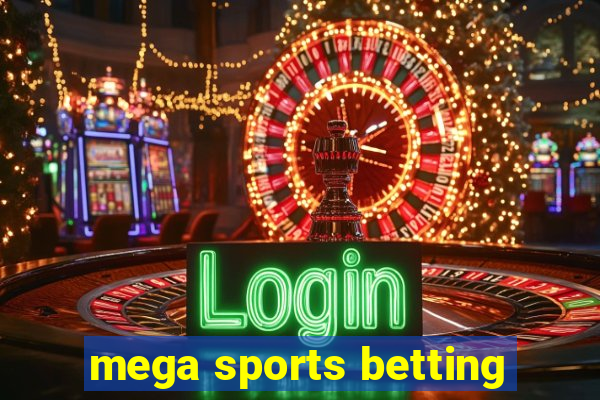 mega sports betting