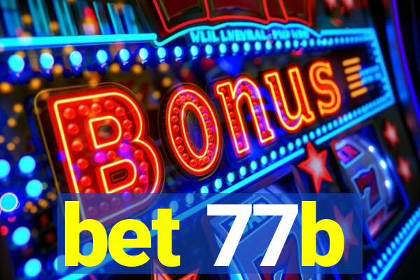 bet 77b