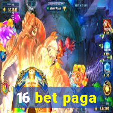 16 bet paga