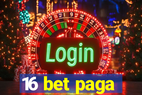 16 bet paga