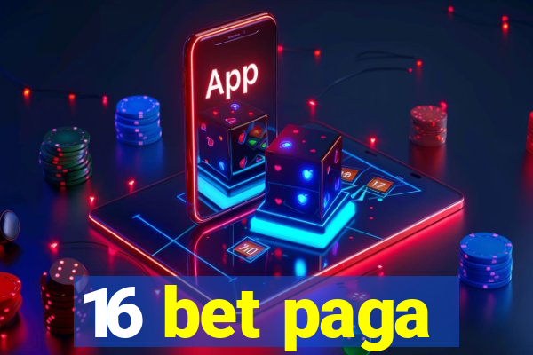 16 bet paga