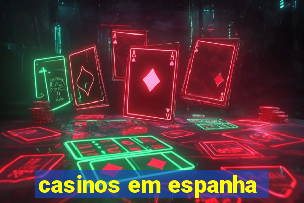 casinos em espanha