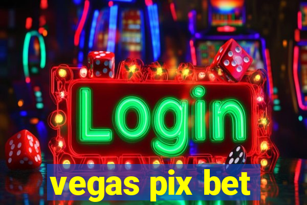 vegas pix bet