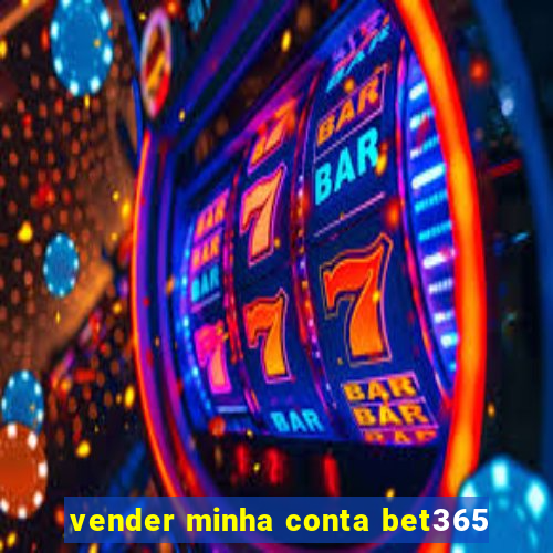 vender minha conta bet365