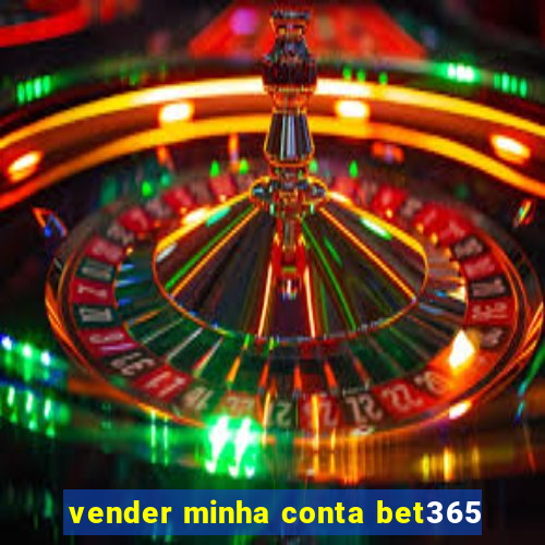 vender minha conta bet365