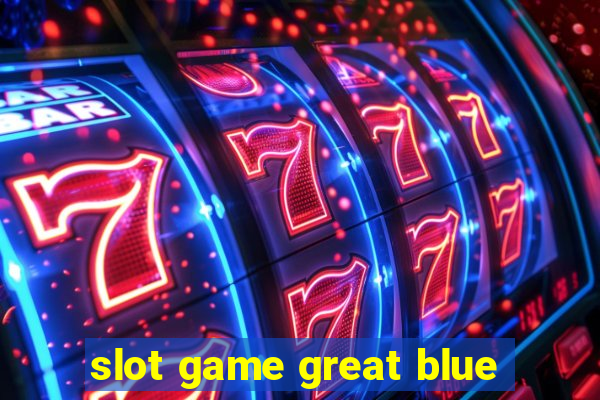 slot game great blue