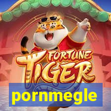 pornmegle