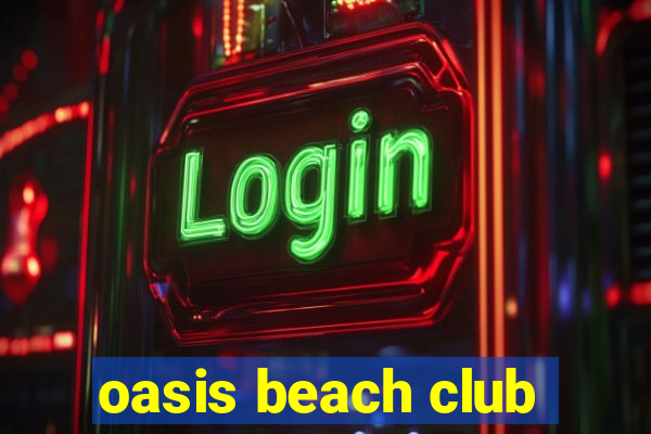 oasis beach club