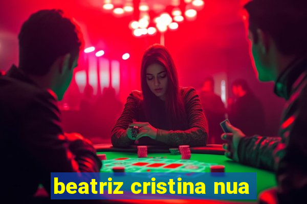 beatriz cristina nua