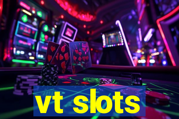 vt slots