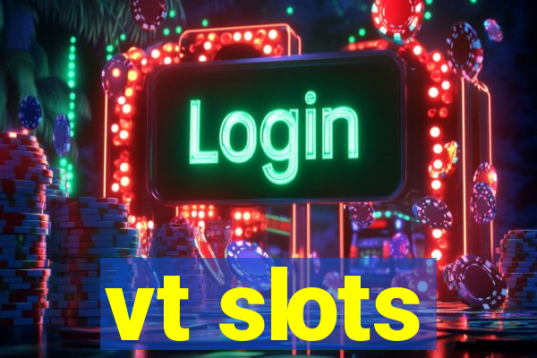 vt slots